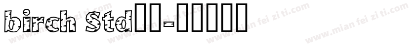 birch Std西方字体转换